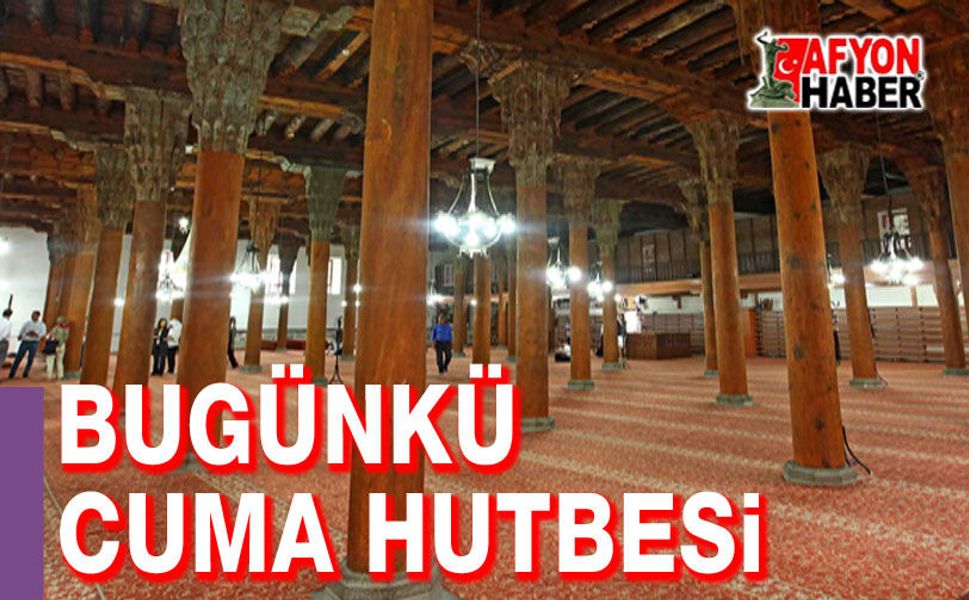 Bugünkü hutbe: Zorbalık güç değil, acizliktir