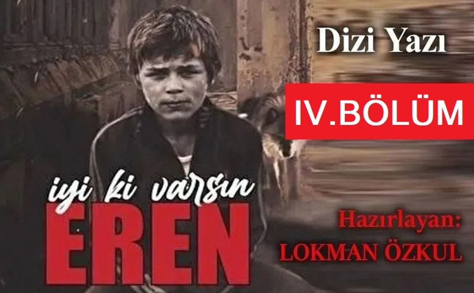 İyi ki Varsın Eren Yazı Dizisi - IV. Bölüm