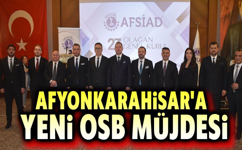 Afyonkarahisar'a yeni OSB müjdesi!..