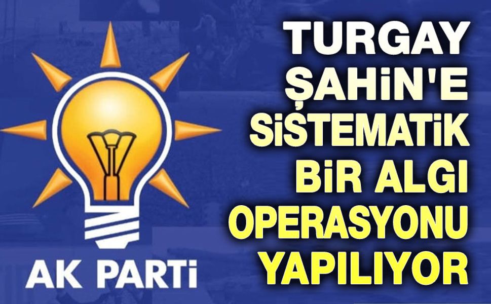 İl Başkan yardımcıları: Teşkilatımız Turgay Şahin'in arkasında!..