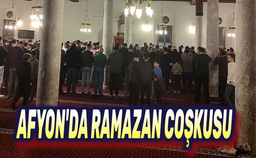 Afyon'da Ramazan coşkusu