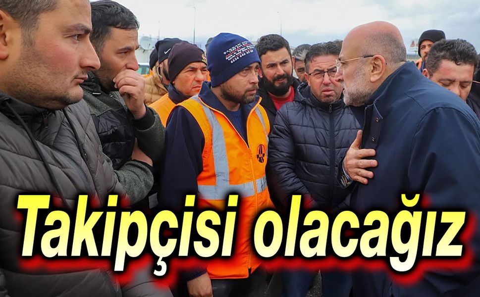 Turgay Şahin, taşeron işçileri ziyaret etti