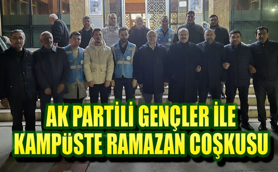 Kampüste AK Partili gençler ile Ramazan coşkusu