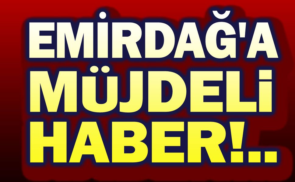 Başkan Koyuncu'dan Emirdağ'a müjde!..