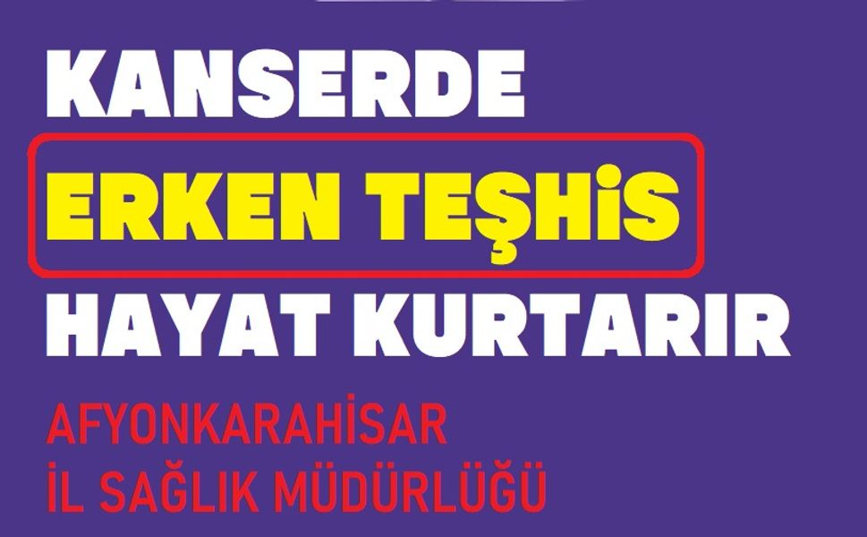Kanserde erken teşhis hayat kurtarır