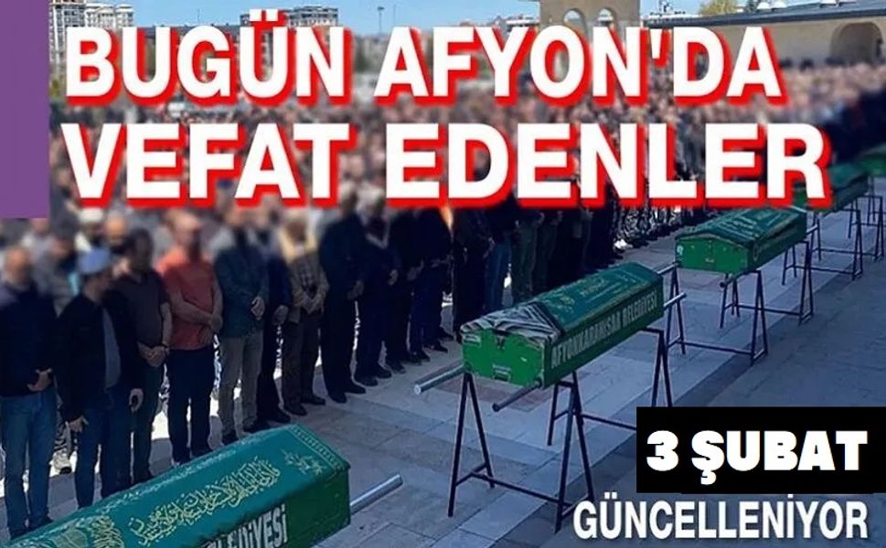 3 Şubat 2026 Afyon vefat duyuruları
