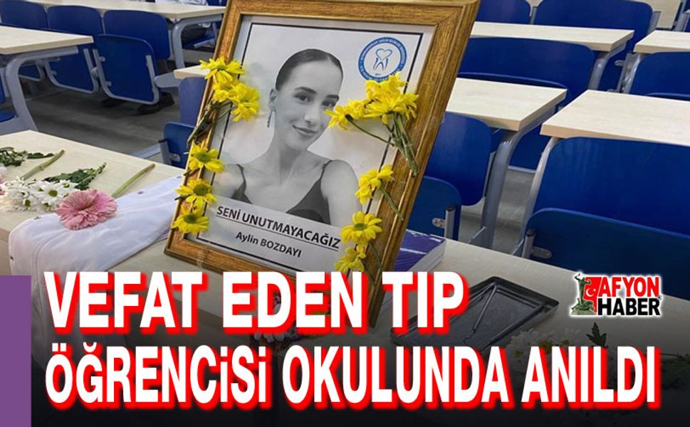 Vefat eden tıp öğrencisi okulunda anıldı