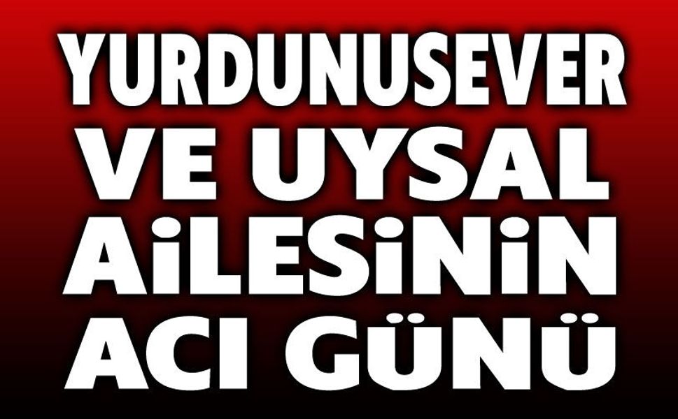 Afyon'da Yurdunusever Ailesinin acı günü