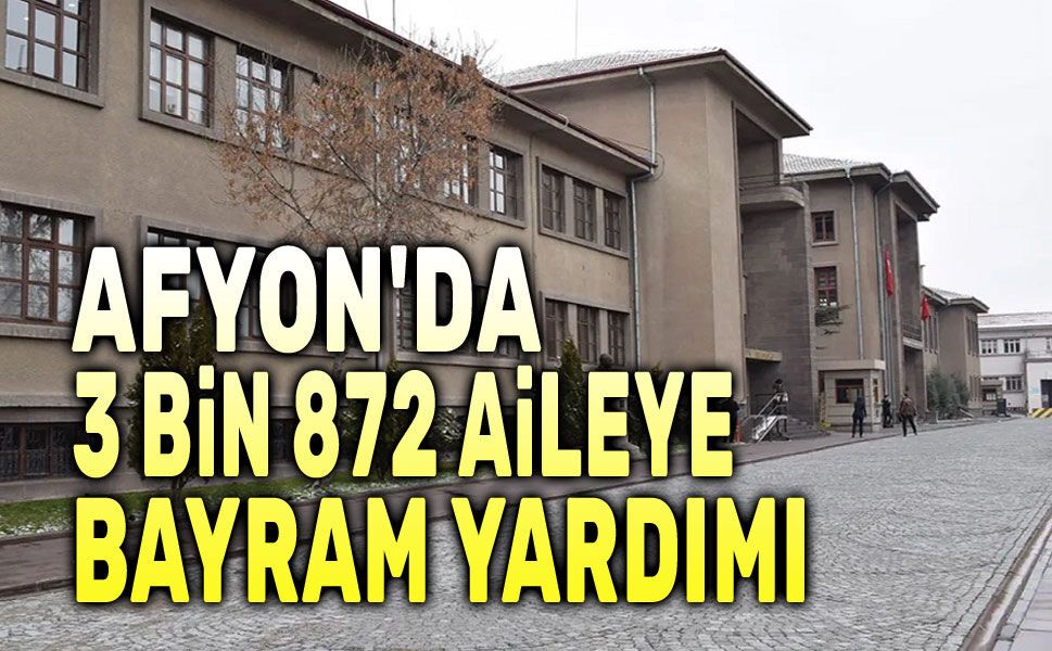 Afyon'da 3 bin 872 aileye bayram yardımı
