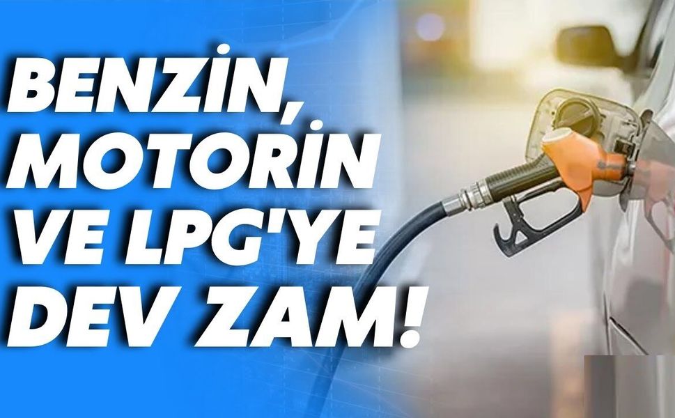 Benzin, motorin, Lpg'ye zam dalgası!..