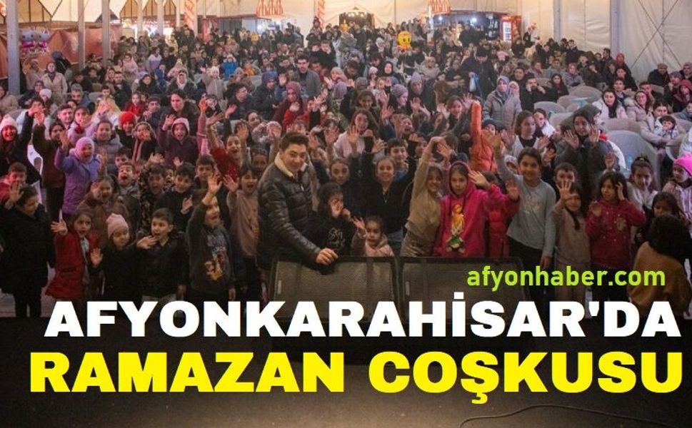 AFYON'DA RAMAZAN COŞKUSU!..