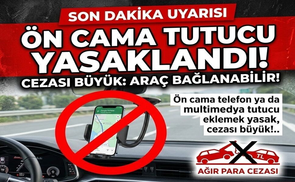 Ön cama telefon tutucusu yasaklandı