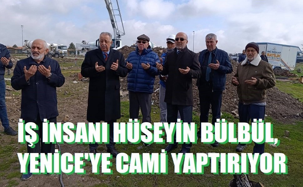 İş insanı Hüseyin Bülbül, camii yaptırıyor