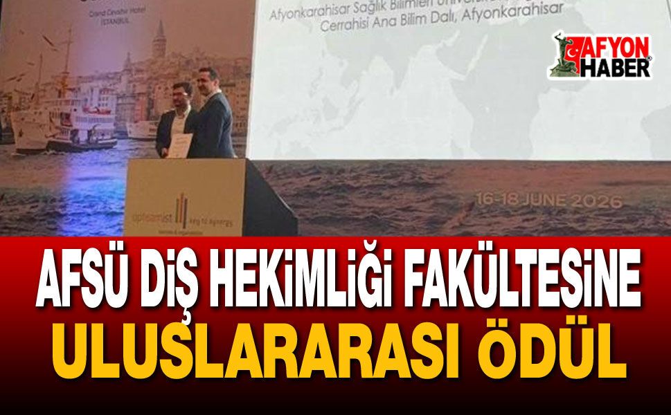 AFSÜ Diş Hekimliği Fakültesine Uluslararası Ödül