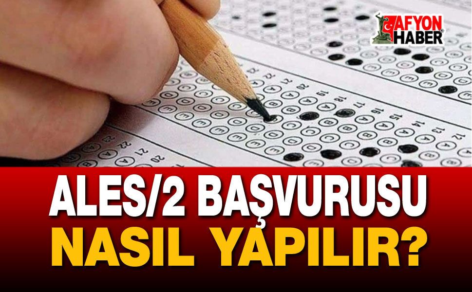 ALES/2 Başvurusu Nasıl Yapılır?