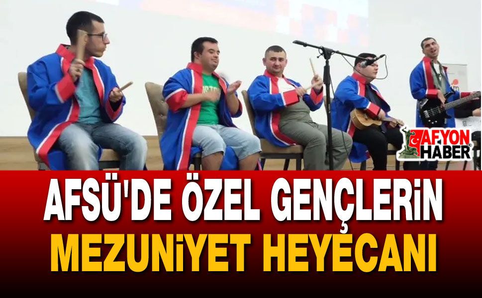 AFSÜ'de Özel Gençlerin Mezuniyet Heyecanı