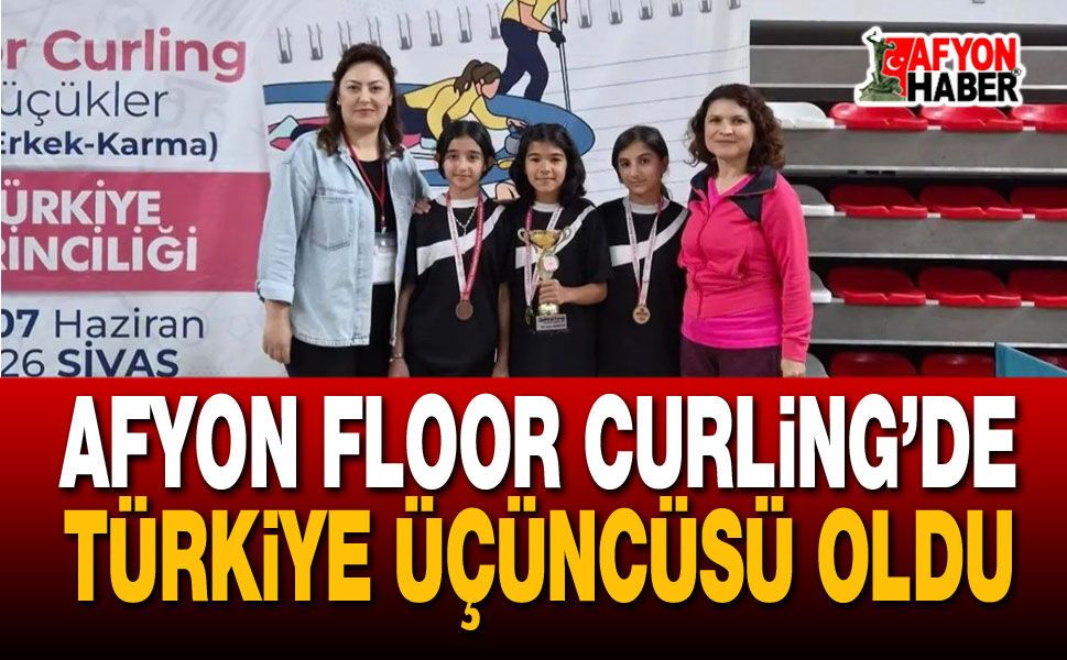 Afyon Floor Curling’de Türkiye Üçüncüsü Oldu