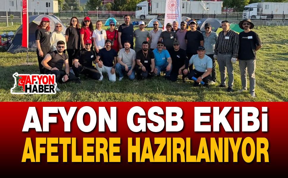 Afyon Gsb Ekibi Afetlere Hazırlanıyor