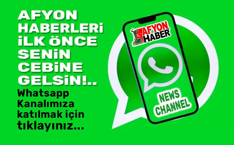 Afyon Haberleri Whatsapp Kanalı