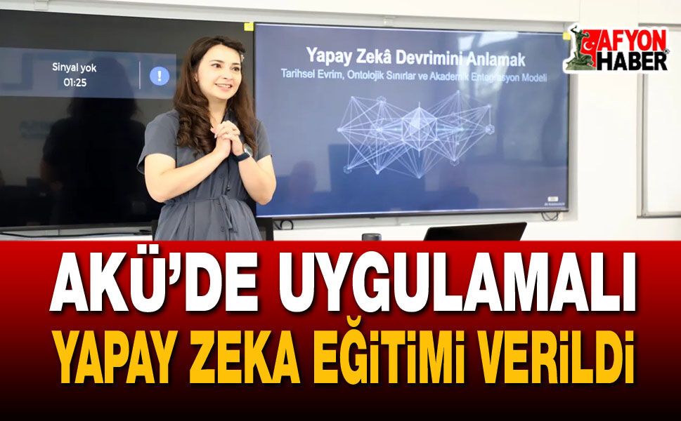 AKÜ’de Uygulamalı Yapay Zeka Eğitimi Verildi