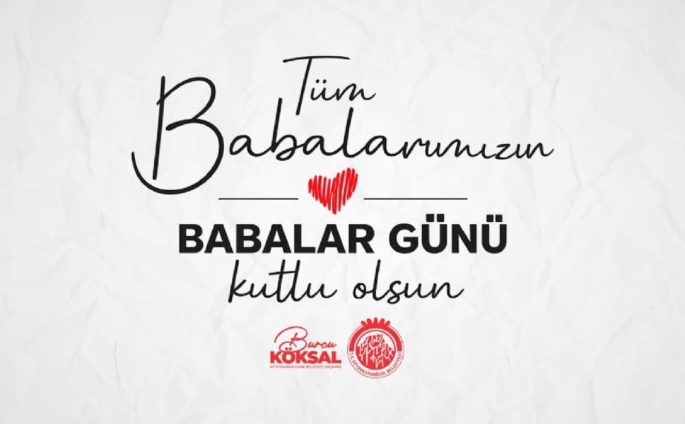 Başkan Burcu Köksal'dan Babalar Günü Mesajı