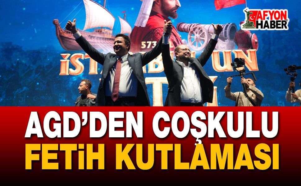 AGD’den Coşkulu Fetih Kutlaması