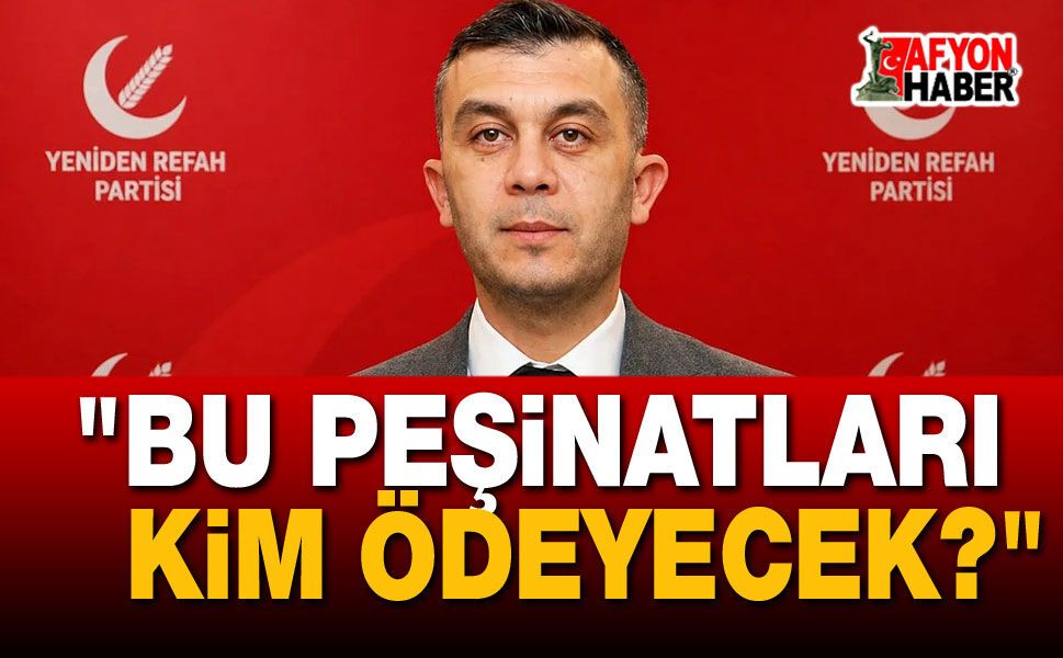 "Bu Peşinatları Kim Ödeyecek?"