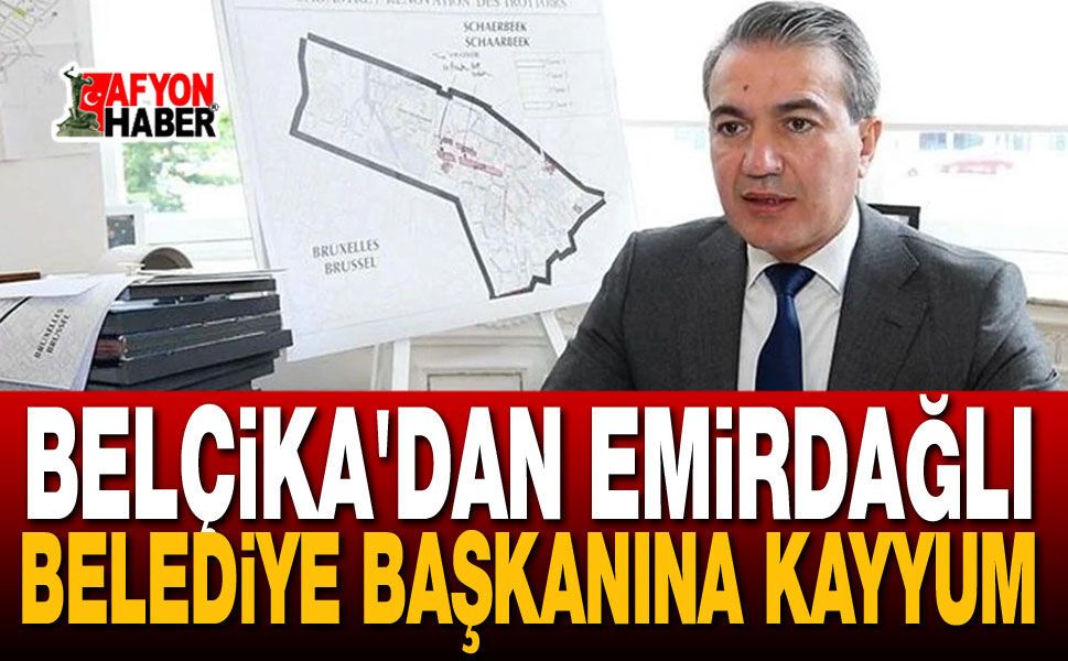 Belçika'dan Emirdağlı Belediye Başkanına Kayyum Atandı