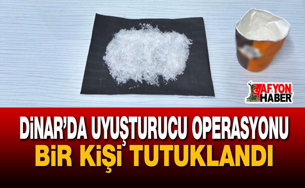 Dinar’da Operasyon: Bir Kişi Tutuklandı