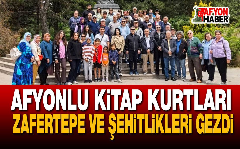 Afyonlu Kitap Kurtları Zafertepe ve Şehitlikleri Gezdi