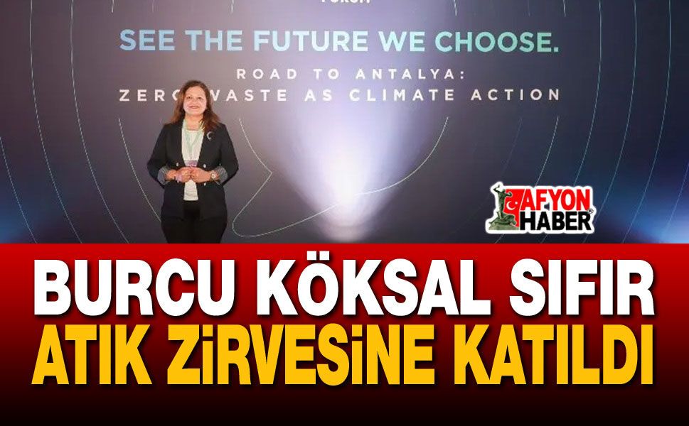 Burcu Köksal Sıfır Atık Zirvesine Katıldı