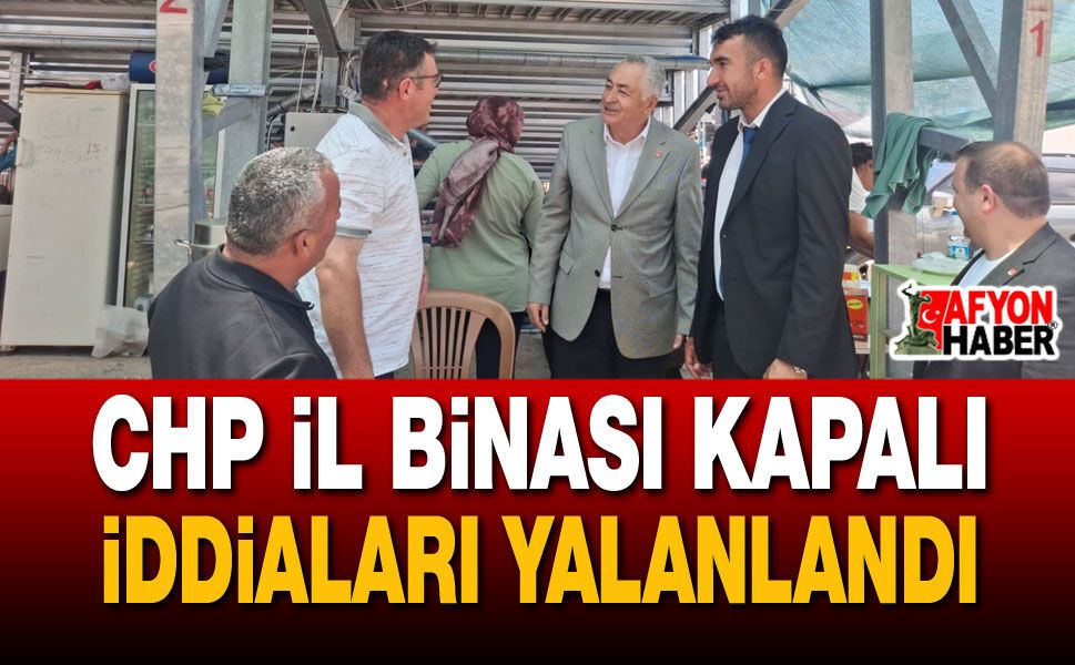 CHP'den 'İl Binası Kapalı' Haberlerine Cevap Geldi