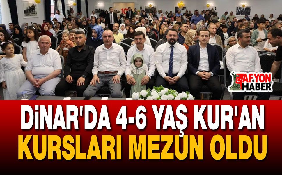 Dinar'da 4-6 Yaş Kur'an Kursları Mezun Oldu