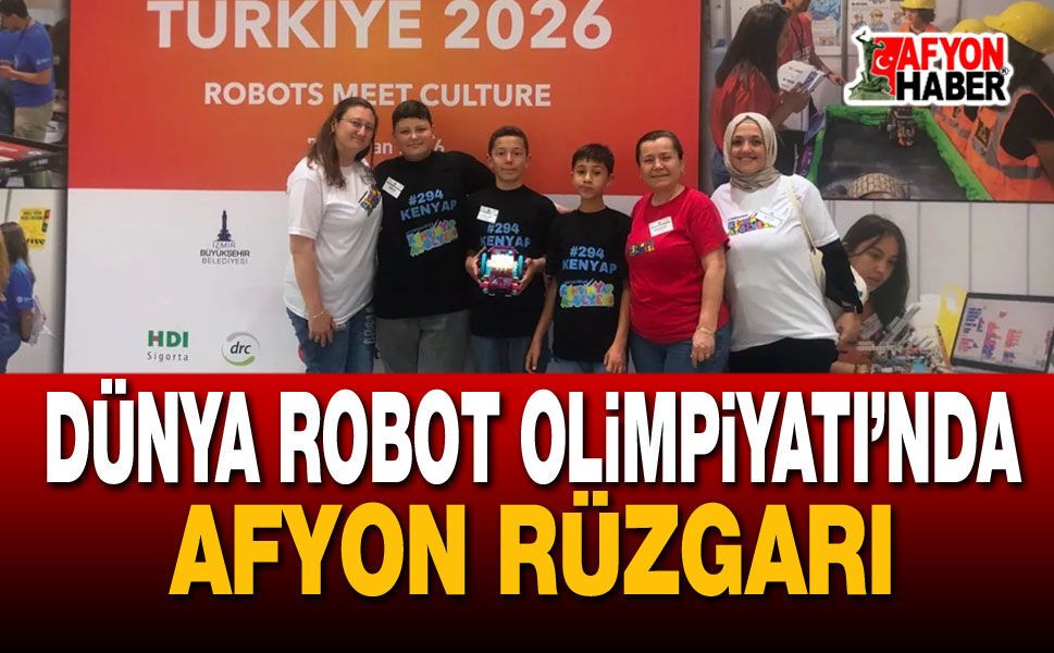 Dünya Robot Olimpiyatı’nda Afyon Rüzgarı