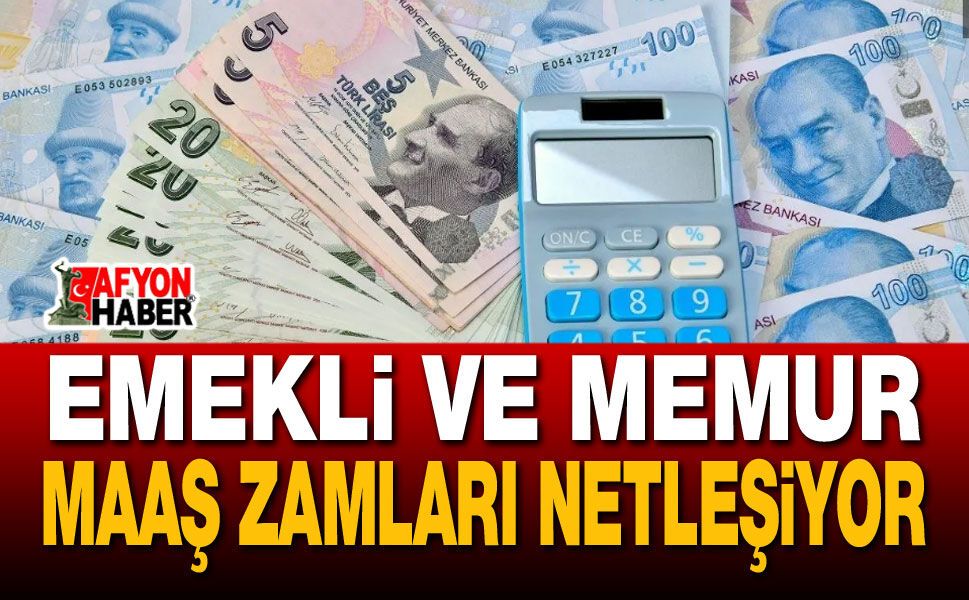 Emekli ve memur maaş zamları netleşiyor