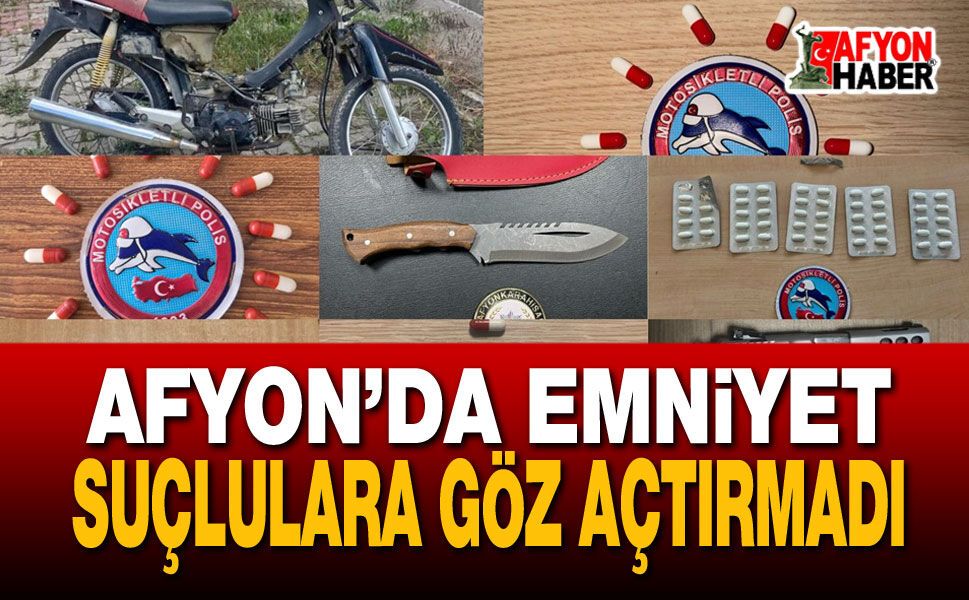 Emniyet Suçlulara Göz Açtırmadı