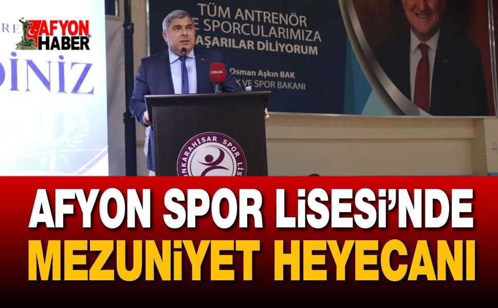 Afyon Spor Lisesi’nde Mezuniyet Heyecanı