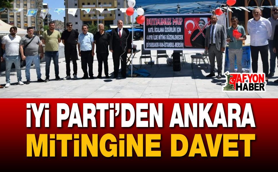 İYİ Parti Ankara Mitingine Davet Etti