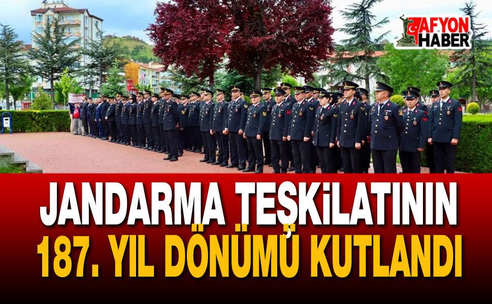 Jandarma Teşkilatının 187. Yıl Dönümü Kutlandı