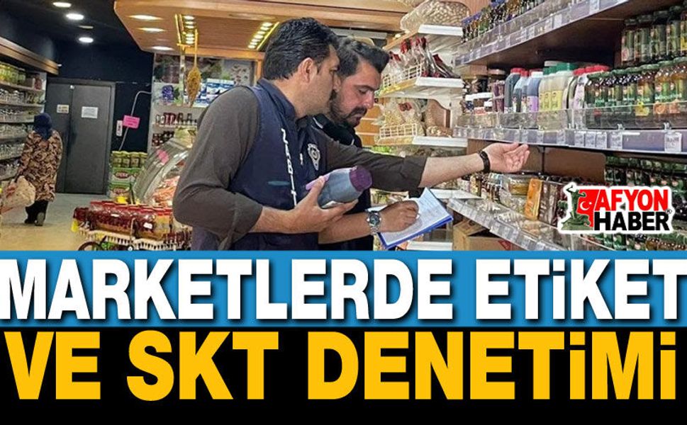 Marketlerde Etiket ve SKT Denetimi