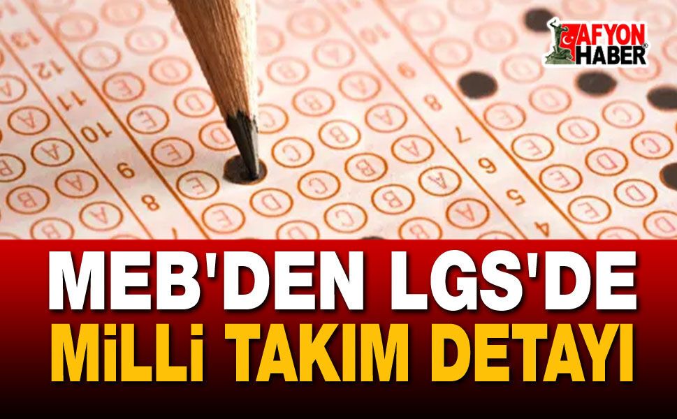 MEB'den LGS'de Milli Takım Detayı
