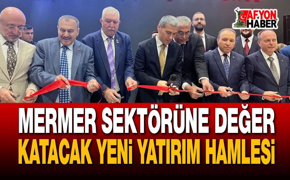Afyon’da Dev Mermer Fabrikası Hizmete Girdi