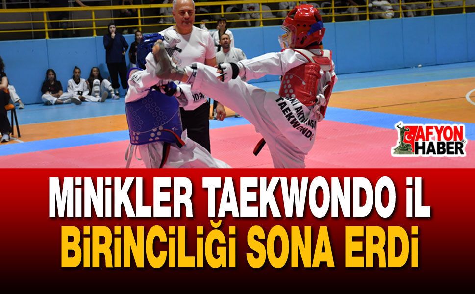 Minikler Taekwondo İl Birinciliği Sona Erdi