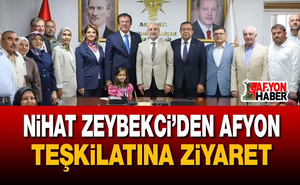 Nihat Zeybekci’den Afyon Teşkilatına Ziyaret