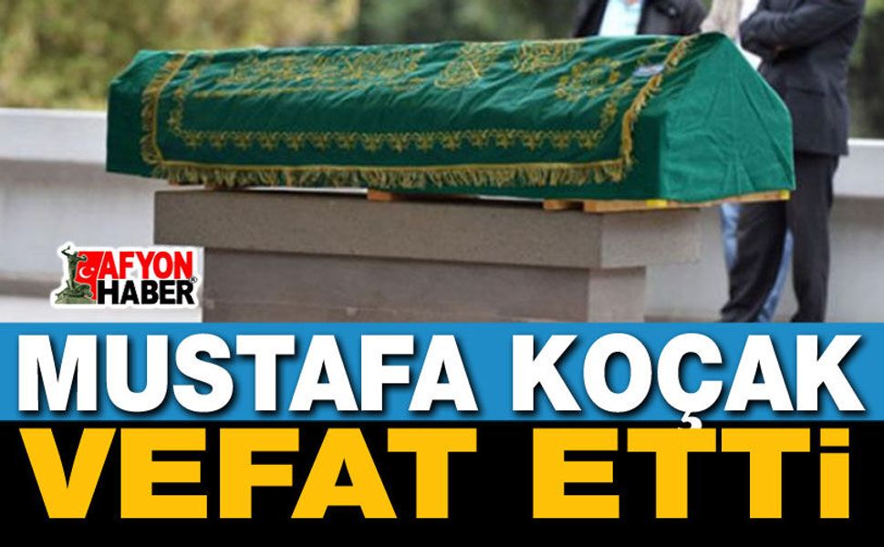 Mustafa Koçak Vefat Etti