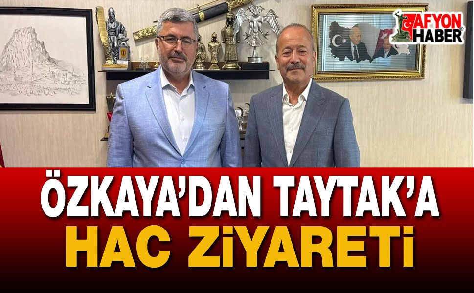 Ali Özkaya’dan Mehmet Taytak’a Hac Ziyareti