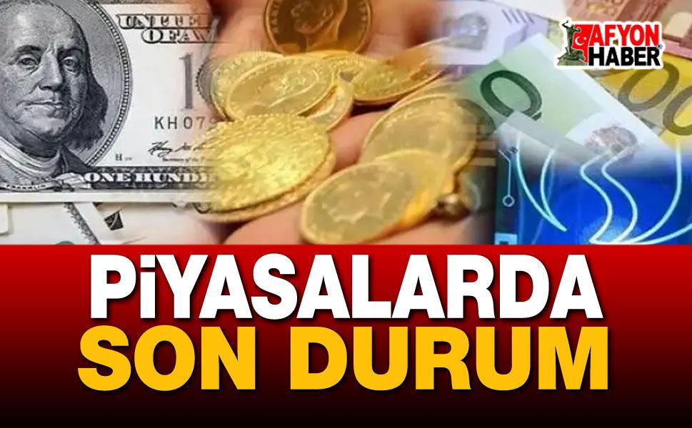 Piyasalarda son durum; altın, dolar ve borsa ne durumda?..