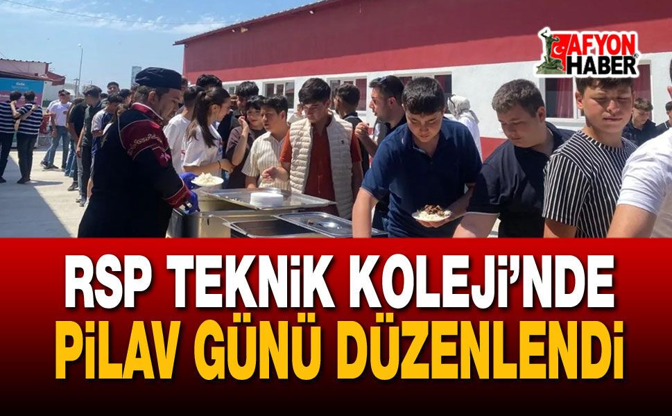 RSP Teknik Koleji’nde Pilav Günü