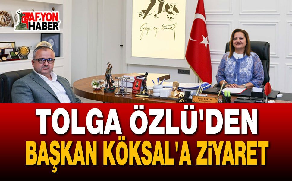 Tolga Özlü'den Başkan Köksal'a Ziyaret