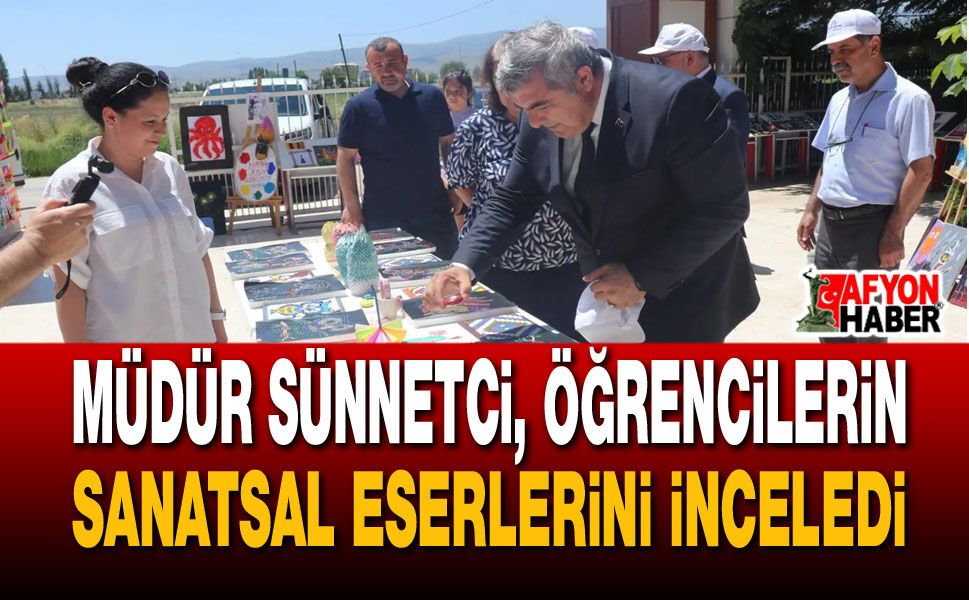 Müdür Sünnetci, Öğrencilerin Sanatsal Eserlerini İnceledi